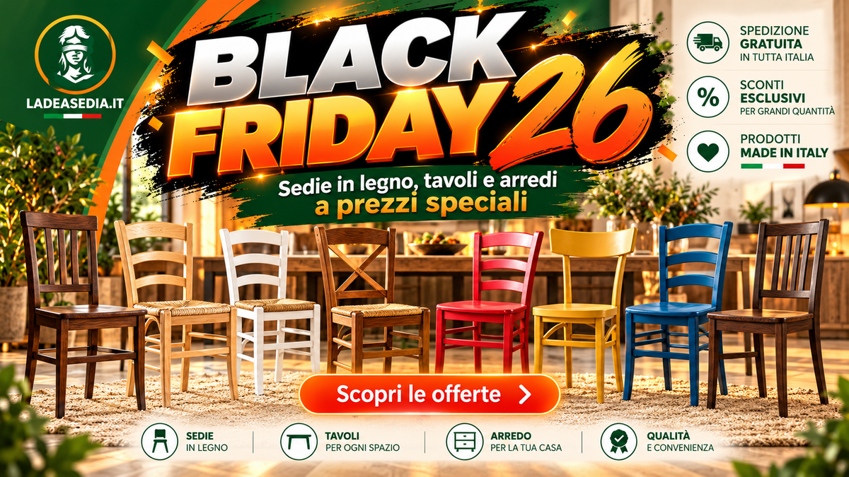 Black Friday 26 La Dea Sedia, promozioni sedie in legno